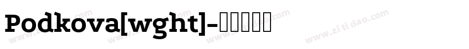 Podkova[wght]字体转换